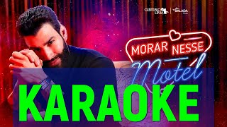 KARAOKE GUSTTAVO LIMA  MORAR NESSE MOTEL  Karaokes WhatsApp 88 992938753 [upl. by Neidhardt]