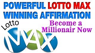 POWERFUL LOTTO MAX WINNING AFFIRMATION – Become a Millionaire Now [upl. by Etnom759]