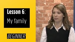 Beginner Levels  Lesson 6 My Family [upl. by Nnaharas]