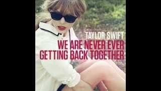 Taylor Swift  We Are Never Ever Getting Back Together Kiss Remix [upl. by Enatan318]