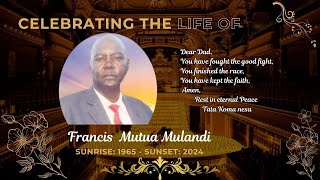 Celebrating the life of Francis Mutua Mulandi 1965  2024 [upl. by Leschen]