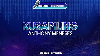 Kusapiling  Anthony Meneses Full Blast KARAOKE MINUS ONE [upl. by Aiotal]