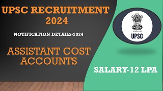 UPSC Recruitment 2024 I Assistant Cost Accounts Officer  BCom  CA  CMA [upl. by Sokcin]