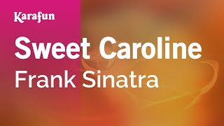 Sweet Caroline  Frank Sinatra  Karaoke Version  KaraFun [upl. by Dow]