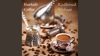 Turkish Coffee [upl. by Ranit410]