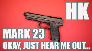 HK MARK 23OKAY JUST HEAR ME OUT [upl. by Leanne160]