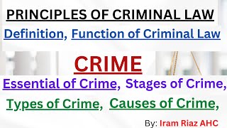 Principles of Criminal Law  Crime Stages Types amp Causes of Crime  Criminal Law Iram Riaz [upl. by Dagnah]