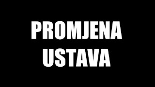 Promjena Ustava [upl. by Ashti]