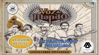 VOZ DE MANDO  LEVANTANDO POLVADERA [upl. by Orson470]