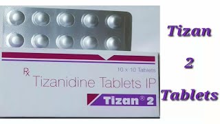 Tizan 2 TabletsTizanidine Tablets [upl. by Yeblehs]