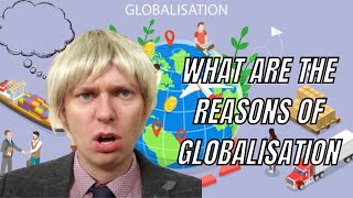 What are the causes of Globalisation [upl. by Aicylla]