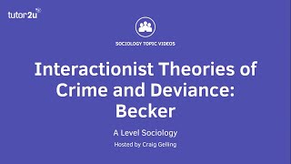 Interactionist Theories of Crime amp Deviance  Becker  A Level Sociology [upl. by Cl]