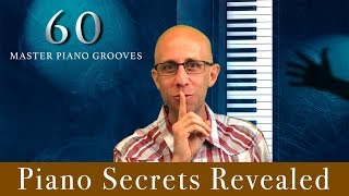 Piano Secrets Revealed 60 Piano Master Grooves [upl. by Burdett]