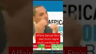 Affaire Samuel Etoo  jean bruno tagne reçoit une leçon de droit [upl. by Minton]