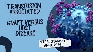 Transfusion Associated Graft Versus Host Disease TAGVHD Episode 49 [upl. by Ahsercul296]