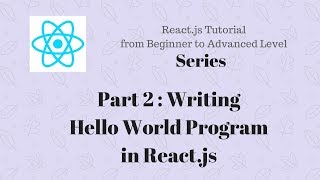 Part 2  Reactjs Tutorial for beginner  Writing a Hello World Program in Reactjs [upl. by Ahseem886]