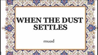 When the dust settles muad lyrics video muad lyrics video [upl. by Llehsyar]