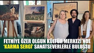 Fethiye Özer Olgun Kültür Merkezinde Karma Sergi Sanatseverlerle Buluştu [upl. by Suirradal]