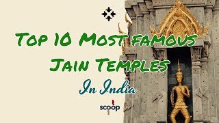 Top 10 Most Famous Jain Temples in India [upl. by Maureen995]