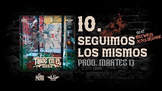 10 EL MELLY  SEGUIMOS LOS MISMOS FT filiwey33 xxlirione PROD MARTES 13 [upl. by Aronoel]