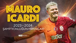 Şampiyonluğun Mimarları  Mauro Icardi  Trendyol Süper Lig 202324 Sezonu [upl. by Amsirac]