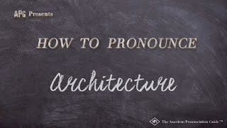 How to Pronounce Architecture Real Life Examples [upl. by Calen700]