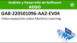 Video exposición sobre Machine Learning GA8220501096AA2EV04 [upl. by Velick657]