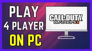 How To Play 4 Player Split Screen Black Ops 3 PC  New 2024 Method [upl. by Ier]