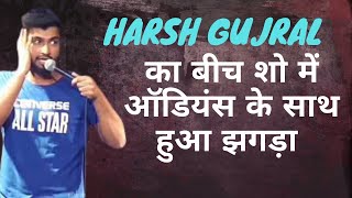 HARSH GUJRAL STAND UP COMEDY  HARSH GUJRAL FIGHT DURING SHOW  comedy standupcomedy [upl. by Shult]