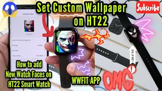 How to Set Custom Wallpaper on HT22 Smart Watch  How to add new Watch Faces on HT22 Smart Watch [upl. by Boote]