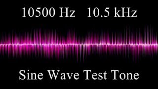 10500 Hz 105 kHz Sine wave test tone [upl. by Rebna]