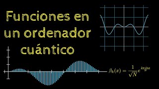 ¿Cómo meter funciones en un ordenador cuántico [upl. by Nnaed]