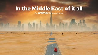 In the Middle East of it all  An Aramex Documentary  Official Trailer [upl. by Eniamzaj]