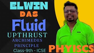 Class 9 FLUID  UPTHRUST  ARCHIMEDES PRINCIPLE elwinsir icse physics fluid [upl. by Nawoj]