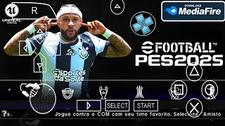 SAIU MELHOR eFOOTBALL PES 2025 PPSSPP DOWNLOAD MEDIAFIRE DIRETO 100 ATUALIZADO com NOVOS PLACARES [upl. by Porta]