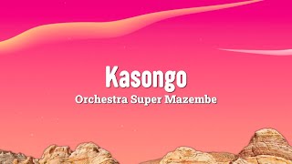 Kasongo Ye Ye Lyrics  Orchestra Super Mazembe [upl. by Ruthi]