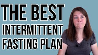 The Best Intermittent Fasting Plan For Weight Loss [upl. by Marin]