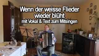 WENN DER WEISSE FLIEDER mit Vokal amp Text zum Mitsingen [upl. by Efal666]