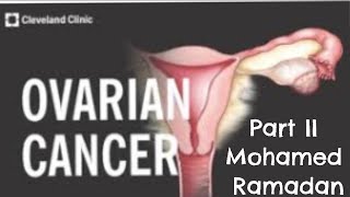 OVARIAN CANCER DR M RAMADAN part II [upl. by Naujuj]