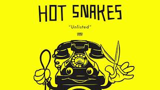 Hot Snakes  Unlisted [upl. by Uranie]