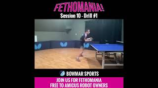 FETHOMANIA 10 Drill 1  Robot plays short backspin ball to Backhand Backhand push to long [upl. by Keslie]