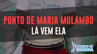 Ponto de Maria Mulambo  Lá vem ela [upl. by Niltyak]