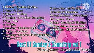 Sundays Best Music Vol1 Nonstop Music Best Of Sundays Soundtrip Your Playlists [upl. by Landau]