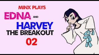 Minx Plays  Edna amp Harvey The Breakout  02 [upl. by Carma]