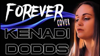 Forever Kenadi Dodds cover [upl. by Panaggio405]