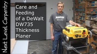 Care and Feeding the DeWalt DW735 Thickness Planer [upl. by Akema]