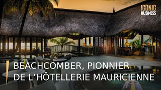 Le groupe Beachcomber pionnier de l’hôtellerie mauricienne [upl. by Alra]