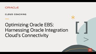 Optimizing Oracle EBS Harnessing Oracle Integration Clouds Connectivity [upl. by Ajit881]