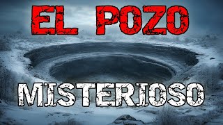 INQUIETANTE HISTORIA DE HORROR DEL POZO MISTERIOSO [upl. by Yram28]