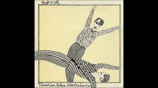 SOFT CELL – Tainted Love  Where Did Our Love Go – 1981 – Full 12 single [upl. by Eilujna]